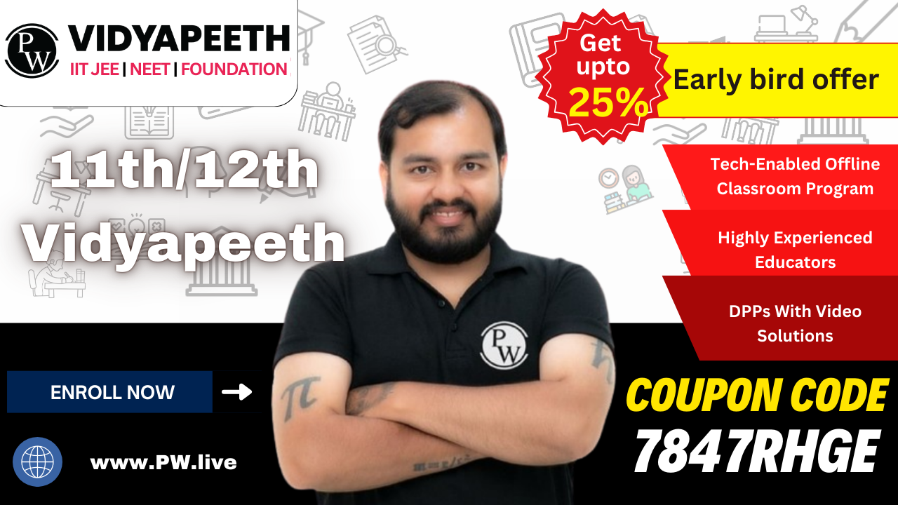 PW Vidyapeeth Coupon Code: Unlock Huge Discounts for 11th, 12th, and Dropper JEE/NEET Batches